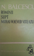 Rom&amp;amp;icirc;nii supt Mihai-Vievod Viteazul, N. Balcescu foto