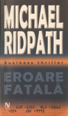 MICHAEL RIDPATH - EROARE FATALA { 2005, 511 p. - BUSINESS THRILLER } foto