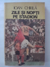 Zile si nopti pe stadion -Ioan Chirila / C30P foto