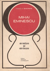 FANICA N. GHEORGHE - MIHAI EMINESCU: ANALIZE SI SINTEZE { 1972, 243 p. } foto