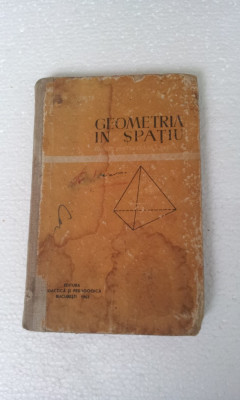 GEOMETRIE IN SPATIU - CEZAR COSNITA MANUAL PENTRU CLASA A X-A REALA 1963 foto