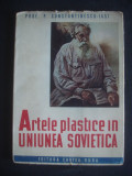 P. CONSTANTINESCU-IASI - ARTELE PLASTICE IN UNIUNEA SOVIETICA (1945)