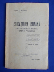 AUREL AL.NEGOESCU - EDUCATIUNEA ROMANA * CONTRIBUTIUNE LA STUDIUL ISTORIEI PEDAGOGIEI - BUCURESTI - 1916 - CU SEMNATURA AUTORULUI!!! foto