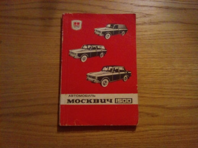 MOSKVICI 1500 - Automobil - carte tehnica in limba rusa - 1977, 150 p. foto