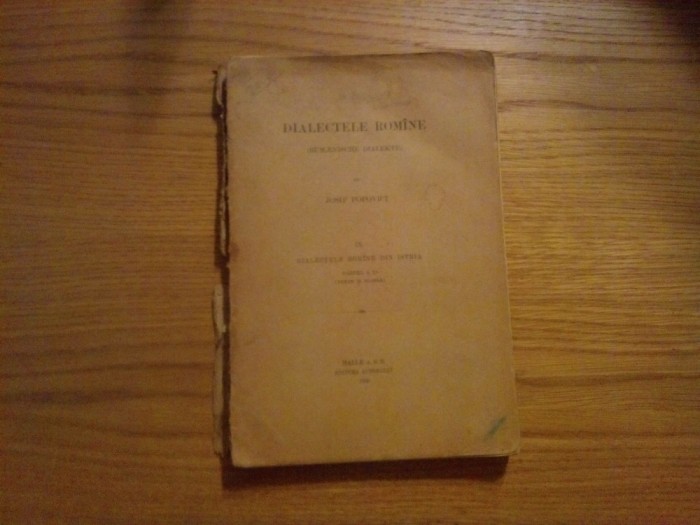 DIALECTELE ROMINE DIN ISTRIA - partea A 2-a - Josif Popovici - 1900, 168 p.