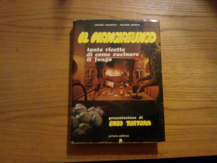 IL MANGIAFUNGO Tante Ricette di come Cucinare il Fungo - C. Casarini (autograf)