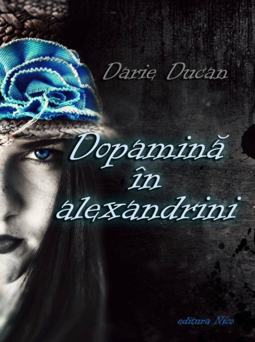 Darie DUCAN - Dopamină în alexandrini foto mare Darie DUCAN - Dopamină în alexandrini foto mare