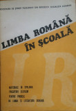 LIMBA ROMANA IN SCOALA - Marica Anghelescu - Societatea de Stiinte Filologice din Republica Socialista Romania, Alta editura
