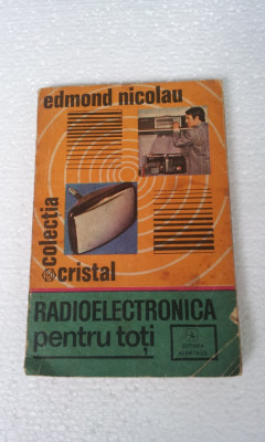 RADIOELECTRONICA PENTRU TOTI - EDMOND NICOLAU foto