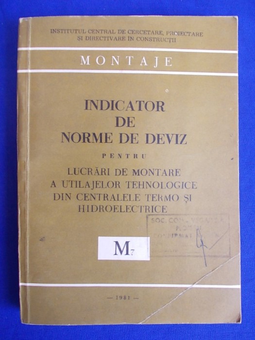 INDICATOR DE NORME DE DEVIZ PENTRU LUCRARI DE MONTARE A UTILAJELOR TEHNOLOGICE DIN CENTRALELE TERMO SI HIDROELECTRICE - ( M7 ) - 1981