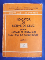 INDICATOR DE NORME DE DEVIZ PENTRU LUCRARI DE INSTALATII ELECTRICE LA CONSTRUCTII ( E ) - EDITIA 2-A - 1981 foto