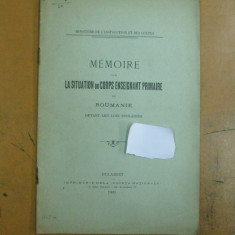 Memoire sur la situation du corps enseignant primaire de Roumanie Bucarest 1909