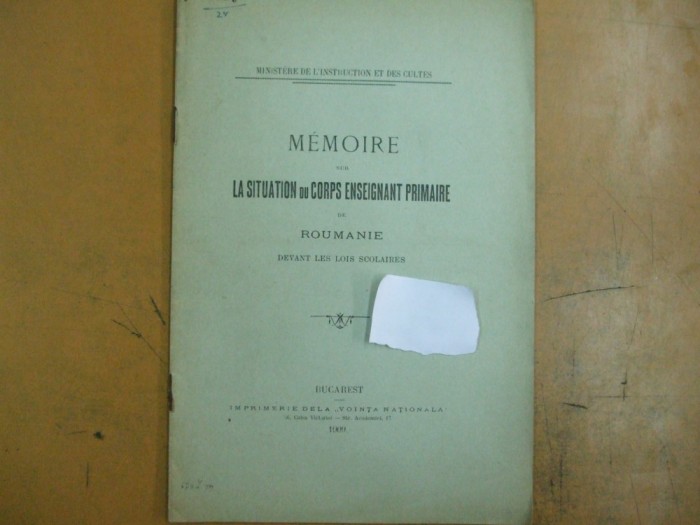 Memoire sur la situation du corps enseignant primaire de Roumanie Bucarest 1909