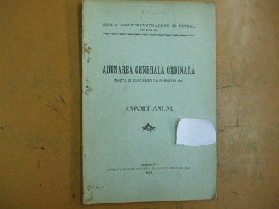 Asociatia industriasilor de petrol din Romania Raport anual Bucuresti 1909 foto