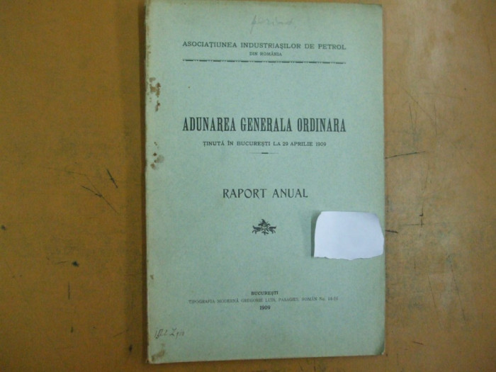 Asociatia industriasilor de petrol din Romania Raport anual Bucuresti 1909