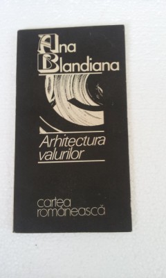 ANA BLANDIANA - ARHITECTURA VALURILOR foto