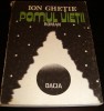 POMUL VIETII - Ion Ghetie, 1987, Alta editura
