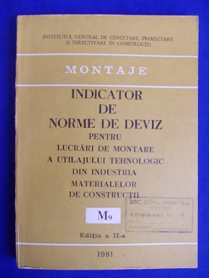 INDICATOR DE NORME DE DEVIZ PENTRU LUCRARI DE MONTARE A UTILAJULUI TEHNOLOGIC DIN INDUSTRIA MATERIALELOR DE CONSTRUCTII ( M9 ) - ED.II-A - 1981 foto