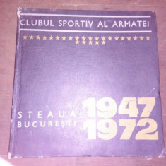Clubul sportiv al armatei STEAUA 1947 - 1972 catalog aniversar 25 de ani