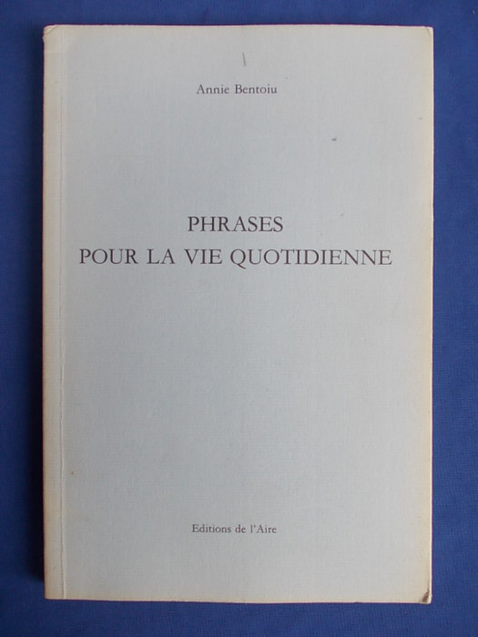 ANNIE BENTOIU - PHRASES POUR LA VIE QUOTIDIENNE 1989 , ED. 1-A , LAUSANNE , 1990