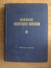 Manualul inginerului agronom (volumul 4) foto