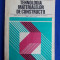 GABRIELA POPESCU - TEHNOLOGIA MATERIALELOR DE CONSTRUCTII * MANUAL PENTRU CLASELE A IX-A SI A X-A,PROFIL MATERIALE DE CONSTRUCTII - 1978