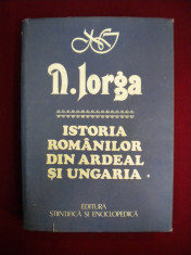 Nicolae Iorga - Istoria Romanilor din Ardeal si Ungaria - 210034 foto