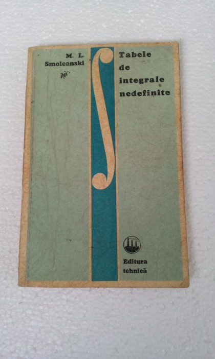 TABELE DE INTEGRALE NEDEFINITE - M. L. SMOLEANSKI