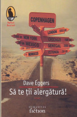 DAVE EGGERS - SA TE TII ALERGATURA foto