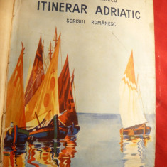 Alexandru Marcu - Itinerar Adriatic - Ed. Scrisul Romanesc 1937