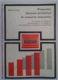 V. A. LISICIKIN - PROGNOZA TEHNICO-ŞTIINŢIFICĂ &amp;Icirc;N RAMURILE INDUSTRIEI