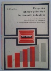 V. A. LISICIKIN - PROGNOZA TEHNICO-ŞTIINŢIFICĂ &amp;Icirc;N RAMURILE INDUSTRIEI
