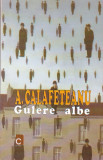 A. CALAFETEANU - GULERE ALBE, 2002, Alta editura