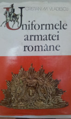 Uniformele armatei rom&amp;amp;acirc;ne - Cristian M. Vladescu foto