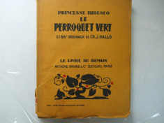 Printesa Bibescu Princesse Bibesco Le perrouquet vert Paris 1928 33 gravuri in lemn de Ch. Hallo foto