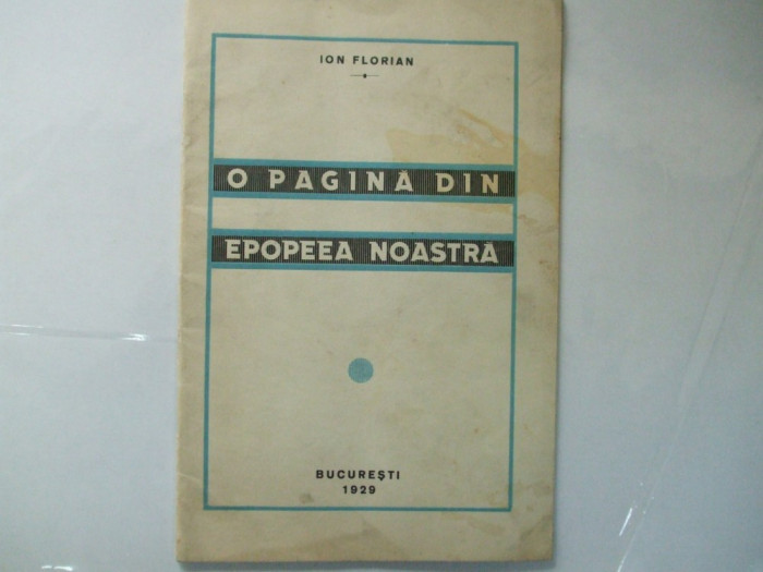 Ion Florian O pagina din epopeea noastra Bucuresti 1929 200