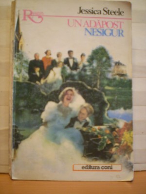 JESSICA STEELE - UN ADAPOST NESIGUR - ROMAN DE DRAGOSTE - COLECTIA ROMANTIC - ED.CONI - 272 PAG. foto
