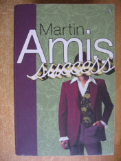 MARTIN AMIS - SUCCESS {Limba engleza, 2004} foto