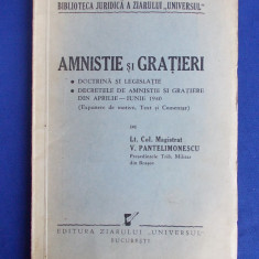 LT.COL.MAGISTRAT V.PANTELIMONESCU - AMNISTIE SI GRATIERI ( DOCTRINA SI LEGISLATIE * DECRETELE DE AMNISTIE SI GRATIERE DIN APRILIE-IUNIE 1940 ) - 1940