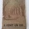A VENIT UN OM - FRANCISC MUNTEANU EDITIA I
