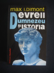 MAX I. DIMONT - EVREII DUMNEZEU SI ISTORIA foto