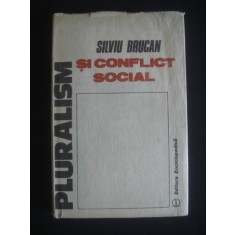 SILVIU BRUCAN - PLURALISM SI CONFLICT SOCIAL