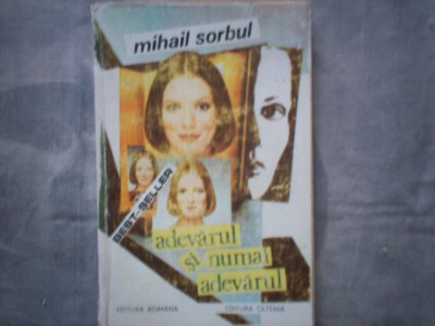MIHAIL SORBUL - ADEVARUL SI NUMAI ADEVARUL C12-654 foto