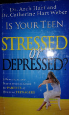 prof psihologie A.Hart,C.Hart-United States of America-Is your teen stressed? (psihologie pt parinti adolescenti-stres-depresie-in engleza)-C2159 foto