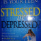 prof psihologie A.Hart,C.Hart-United States of America-Is your teen stressed? (psihologie pt parinti adolescenti-stres-depresie-in engleza)-C2159