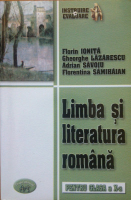 LIMBA SI LITERATURA ROMANA PENTRU CLASA A X-A - Ionita, Lazarescu, Savoiu foto