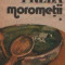 Morometii, vol. 1, editia 1987, ed. Albatros, Buc.