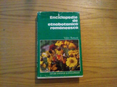 ENCICLOPEDIE DE ETNOBOTANICA ROMANEASCA -- Valer Butura -- 1979, 281 p. foto