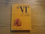 VIRGIL TEODORESCU -- Cit Vezi cu Ochii -- poeme, 1983, 350 p.