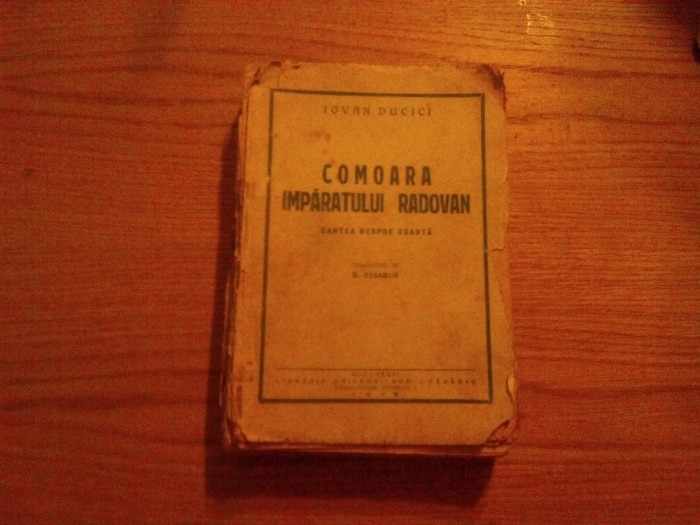 COMOARA IMPARATULUI RADOVAN Carte despre Soarta - Ivan Ducici - 1946, 421 p.
